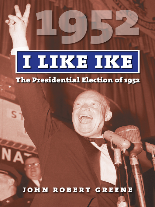 Title details for I Like Ike by John Robert Greene - Available